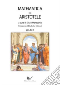 Matematica in Aristotele. Vol. 1-2 libro di Maracchia S. (cur.)