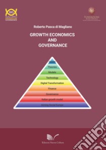 Growth economics and governance libro di Pasca di Magliano Roberto