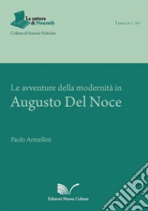 Le avventure della modernità in Augusto del Noce libro di Armellini Paolo