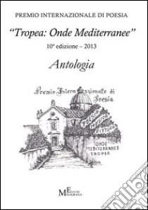 Antologia «Tropea: Onde Mediterranee» 2013 libro