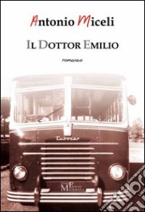 Il dottor Emilio libro di Miceli Antonio