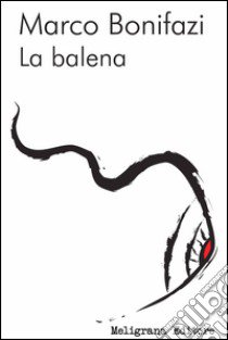 La balena libro di Bonifazi Marco