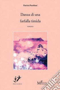 Danza di una farfalla timida libro di Pietribiasi Patrizia