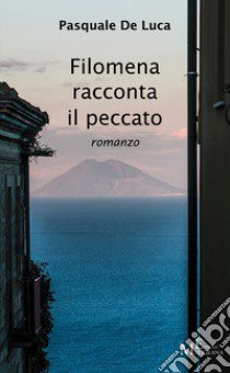 Filomena racconta il peccato libro di De Luca Pasquale