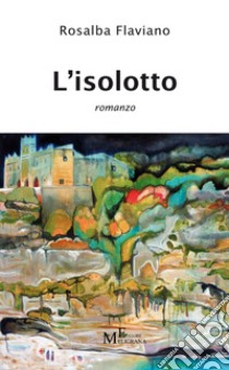 L'isolotto libro di Flaviano Rosalba