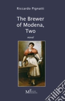 The brewer of Modena. Vol. 2 libro di Pignatti Riccardo