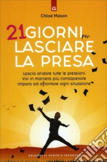 21 giorni per lasciare la presa libro di Mason Chloé