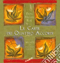 Le carte dei quattro accordi. Nuova ediz. Con 14 Carte libro di Ruiz Miguel