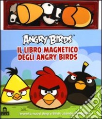 Angry birds. Il libro magnetico degli Angry birds. Con magneti. Ediz. illustrata libro