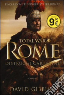 Total war. Rome. Distruggi Cartagine libro di Gibbins David