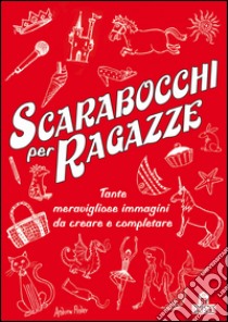 Scarabocchi per ragazze. Ediz. illustrata libro di Pinder Andrew