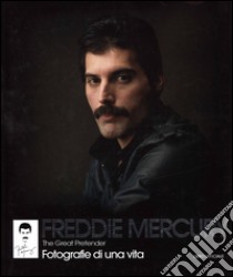 Freddie Mercury. The Great Pretender. Fotografie di una vita. Ediz. illustrata libro di O'Hagan Sean