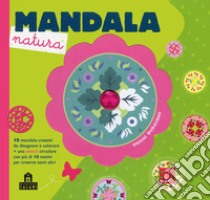 Mandala natura. Con gadget libro di Debacque Pascal