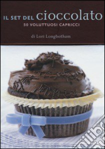 Il set del cioccolato. Con 50 carte libro di Longbottom Lori