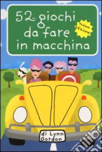 52 giochi da fare in macchina. Carte libro di Gordon Lynn