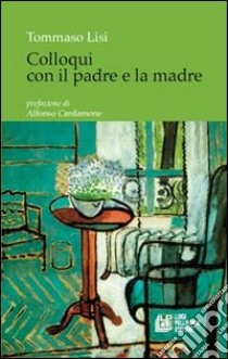 Colloqui con il padre e la madre libro di Lisi Tommaso