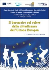 Il barometro sul valore della cittadinanza dell'Unione Europea libro di Meoli Rosanna