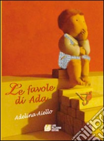 Le favole di Ada libro di Aiello Adelina