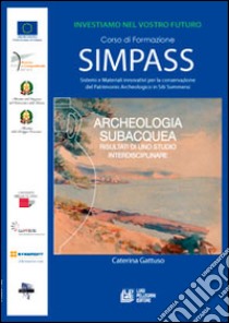 Archeologia subacquea. Risultati di uno studio interdisciplinare libro di Gattuso Caterina