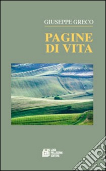 Pagine di vita libro di Greco Giuseppe