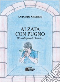 Alzata con pugno libro di Armieri Antonio