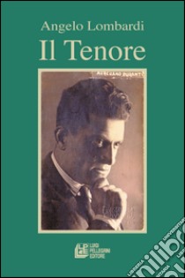 Il tenore libro di Lombardi Angelo M.