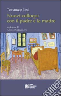 Nuovi colloqui con il padre e la madre libro di Lisi Tommaso