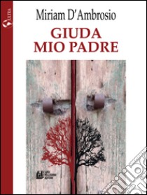 Giuda mio padre libro di D'Ambrosio Miriam