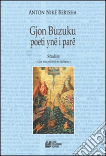 Gjon Buzuku poeti ynë i parë. Studim. Con una sintesi in italiano libro di Berisha Anton Nikë