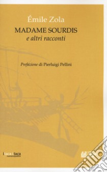 Madame Sourdis e altri racconti libro di Zola Émile