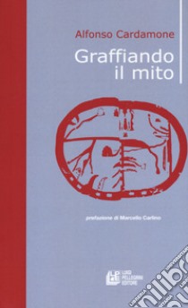 Graffiando il mito libro di Cardamone Alfonso