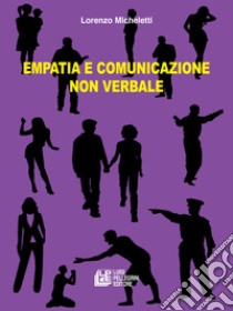 Empatia e comunicazione non verbale libro di Micheletti Lorenzo