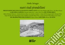 Nuovi studi pirandelliani. Vol. 9 libro di Salvaggio Mirella