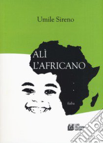 Alì l'africano libro di Sireno Umile