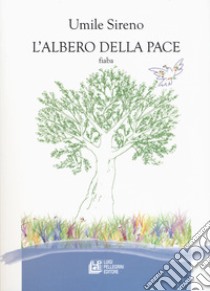 L'albero della pace libro di Sireno Umile