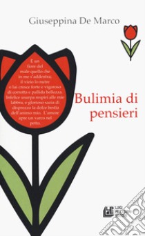 Bulimia di pensieri libro di De Marco Giuseppina