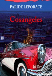 Cosangeles libro di Leporace Paride