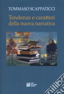 Tendenze e caratteri dalla nuova narrativa libro di Scappaticci Tommaso