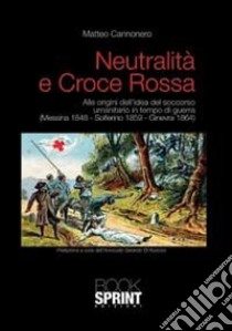 Neutralità e croce rossa libro di Cannonero Matteo