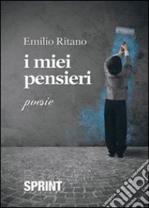 I miei pensieri libro di Riitano Emilio