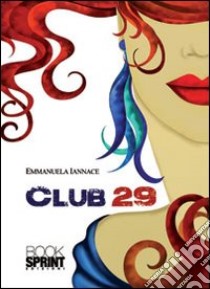 Club 29 libro di Iannace Emmanuela