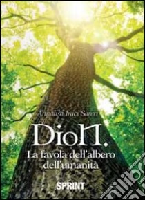 Dion la favola dell'albero dell'umanità libro di Iraci Sareri annalisa