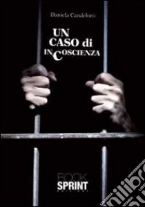 Un caso di incoscienza libro di Candeloro Daniela