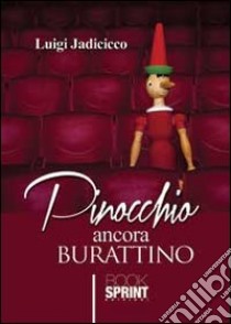 Pinocchio ancora burattino libro di Jadicicco Luigi