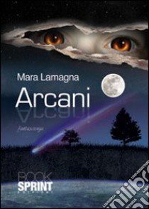 Arcani libro di Lamagna Mara