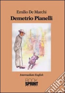 Demetrio Pianelli. Ediz. inglese libro di De Marchi Emilio