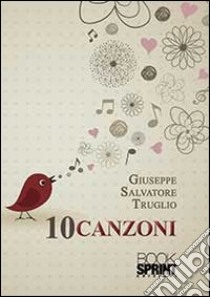 10 canzoni libro di Truglio Giuseppe S.