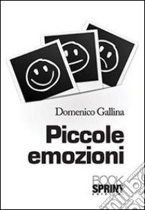 Piccole emozioni libro di Gallina Domenico