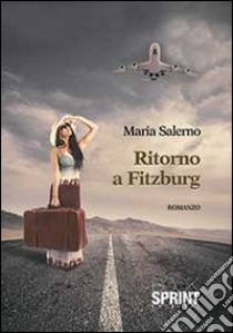 Ritorno a Fitzburg libro di Salerno Maria