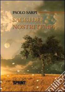 Saggi dei nostri tempi libro di Sarpi Paolo